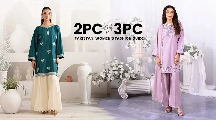 2PC vs 3PC Suits for Women in Pakistan